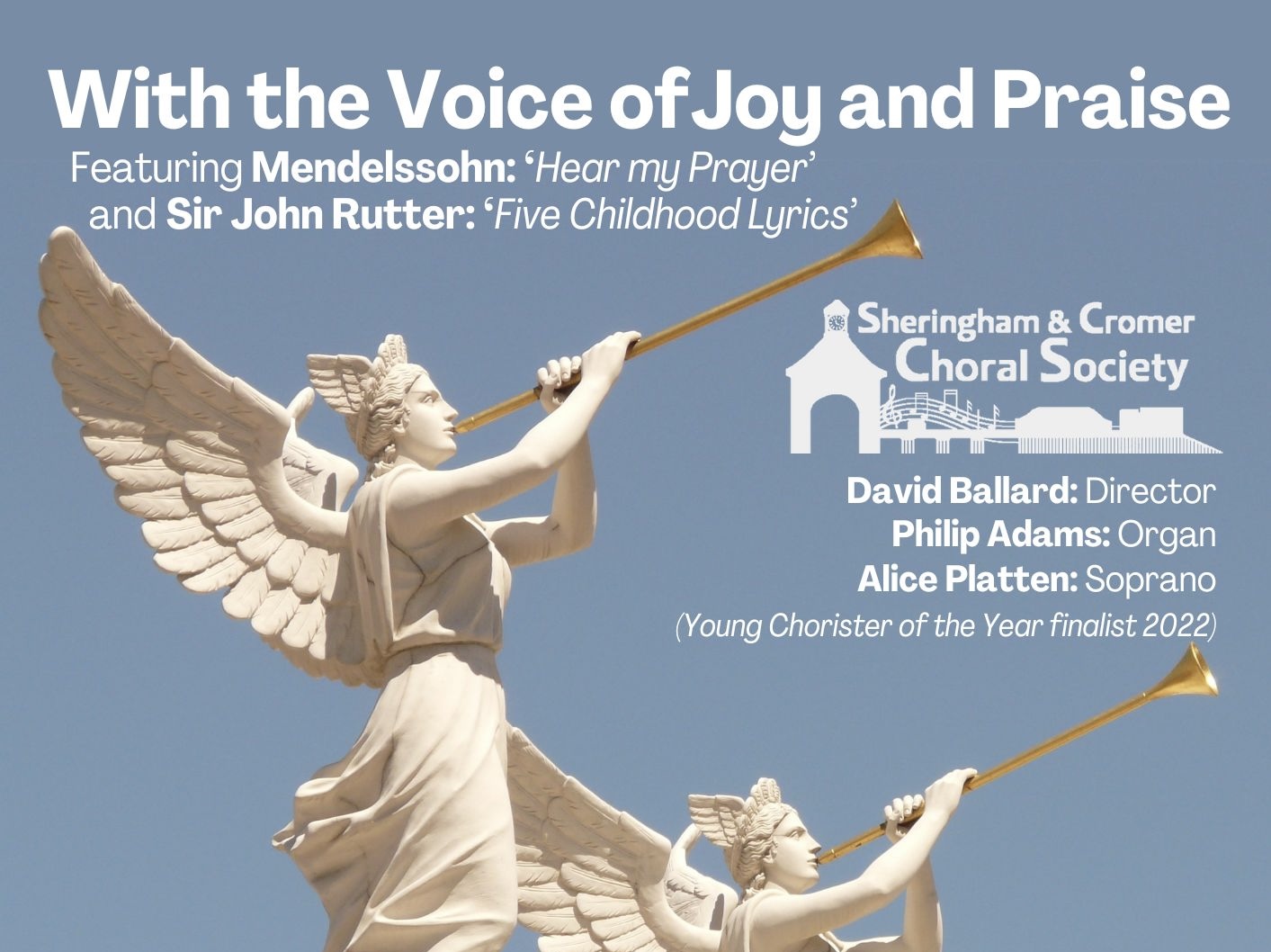 With the Voice of Joy and Praise - Sheringham & Cromer Choral Society