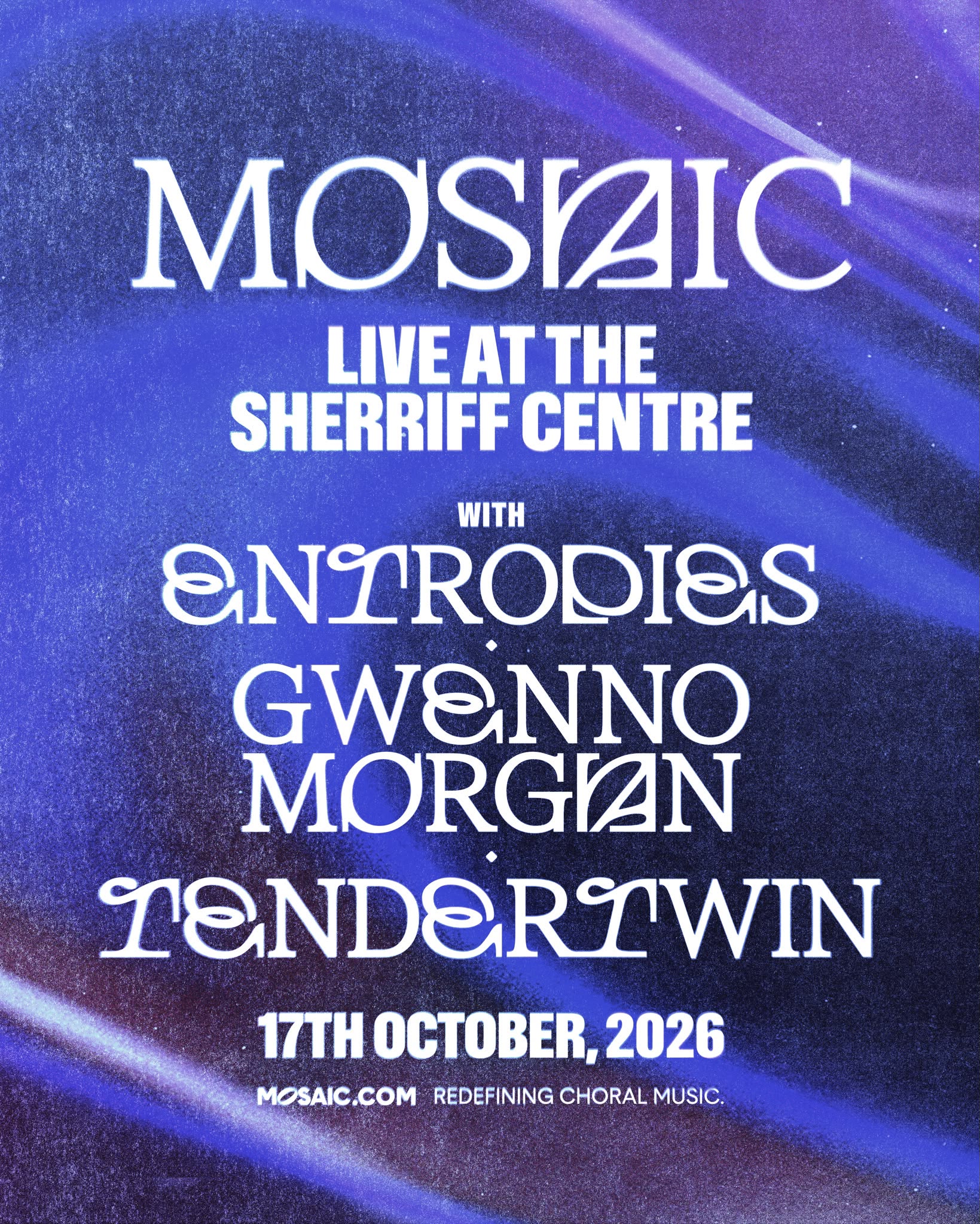 MOSAIC + Entropies + Gwenno Morgan + Tendertwin