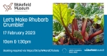 Let&rsquo;s Make Rhubarb Crumble! - Family Workshop