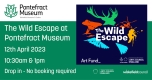 The Wild Escape at Pontefract Museum