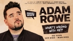 Adam Rowe - What&rsquo;s Wrong With Me?
