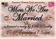 Preston Drama Club presents When We Are Married by J B Priestley