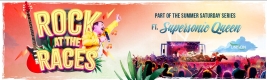 Summer Saturday- Rock at the Races