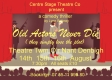 Old Actors Never Die ( they simply lose the plot) a comedy thriller.