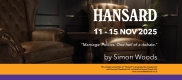 Hansard by Simon Woods at Chads STUDIO Theatre