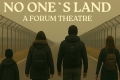 No One&rsquo;s Land (Forum Theatre)