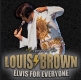 ELVIS FOR EVERYONE – 50th Anniversary starring LOUIS BROWN