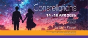 Constellations by Nick Payne at Chads Theatre