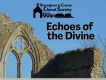 Echoes of the Divine with Sheringham and Cromer Choral Society